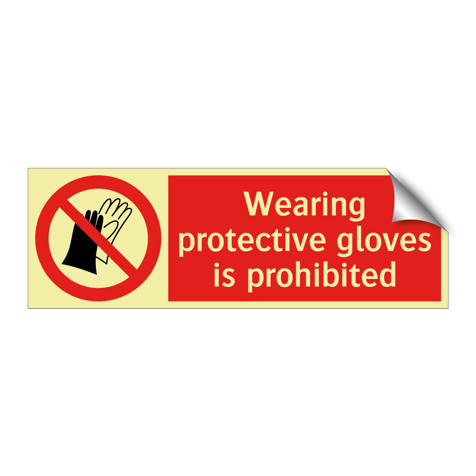 Wearing protective gloves is prohibited