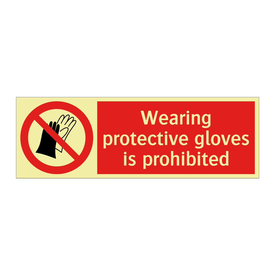Wearing protective gloves is prohibited