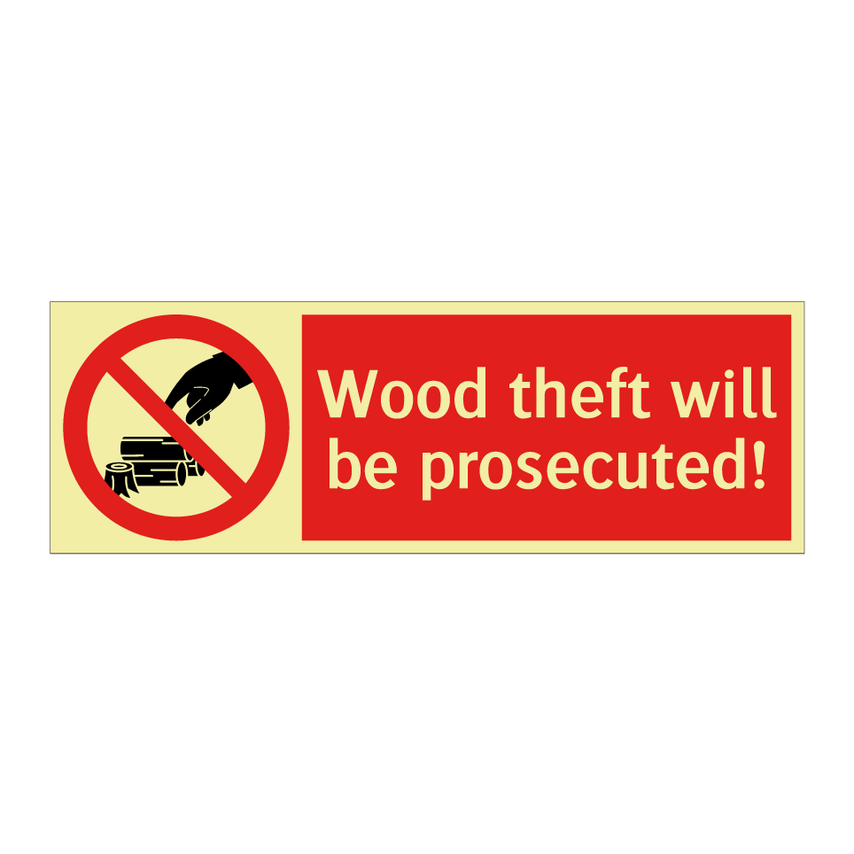 Wood theft will be prosecuted!