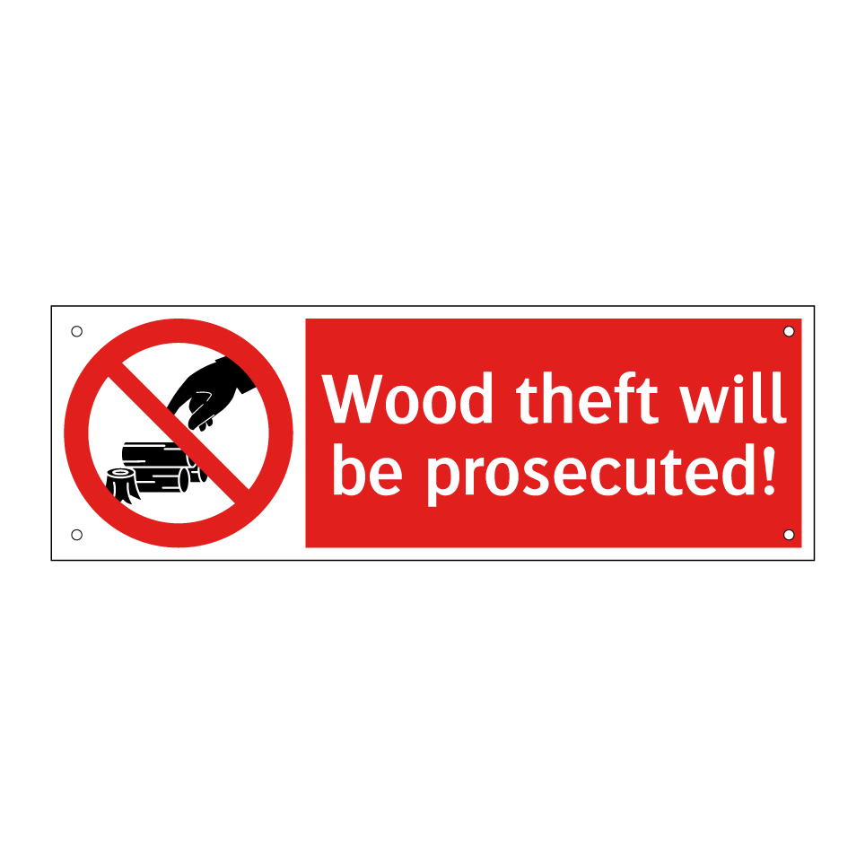 Wood theft will be prosecuted!