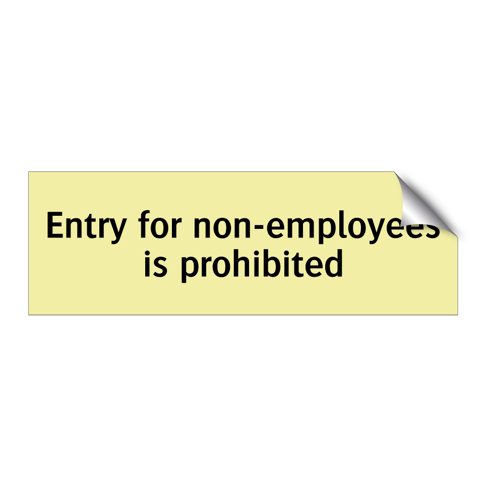 Entry for non-employees is prohibited