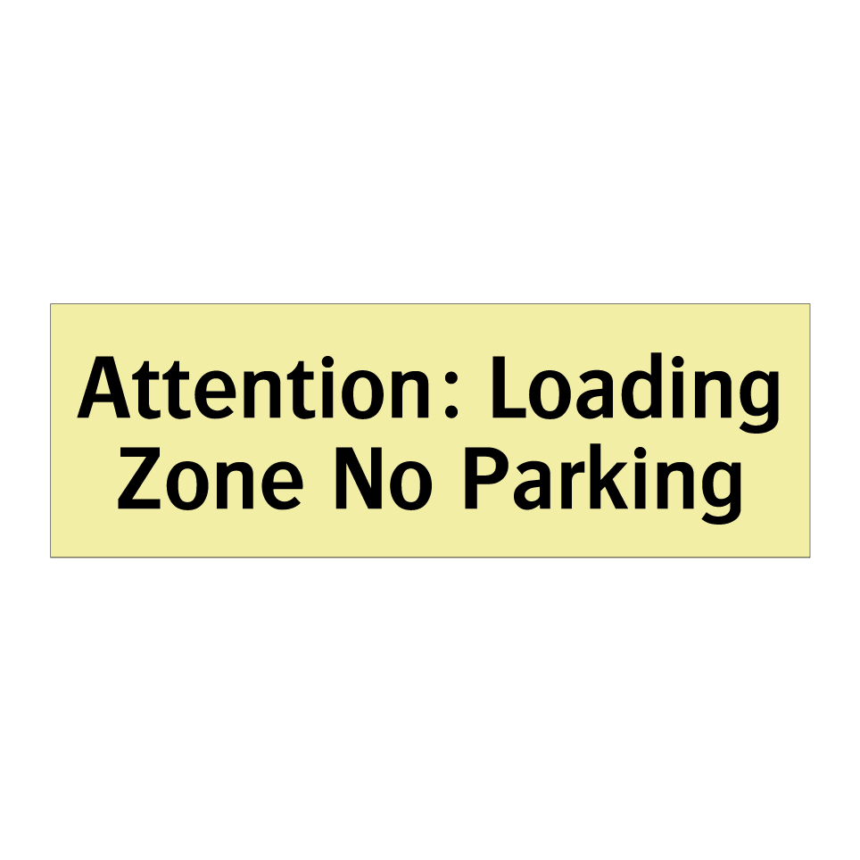 Attention: Loading Zone No Parking