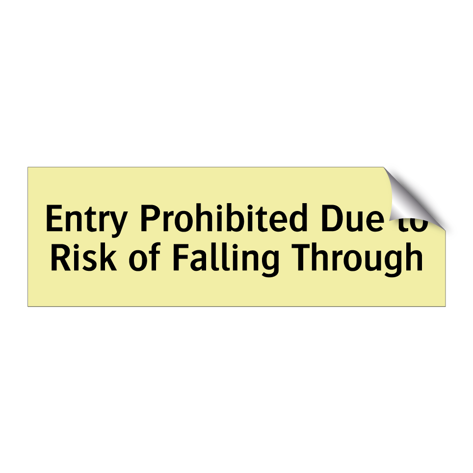 Entry Prohibited Due to Risk of Falling Through