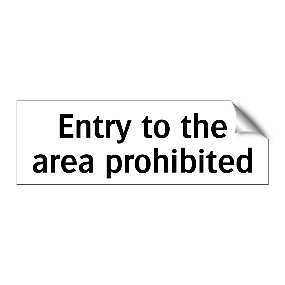 Entry to the area prohibited