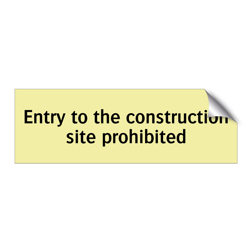 Entry to the construction site prohibited
