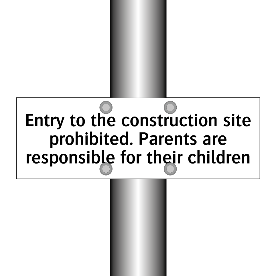 Entry to the construction site prohibited. Parents are responsible for their children