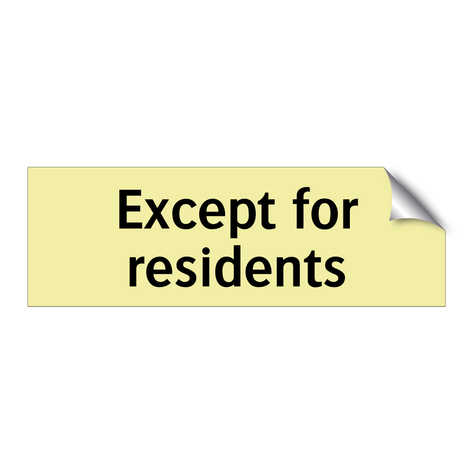 Except for residents
