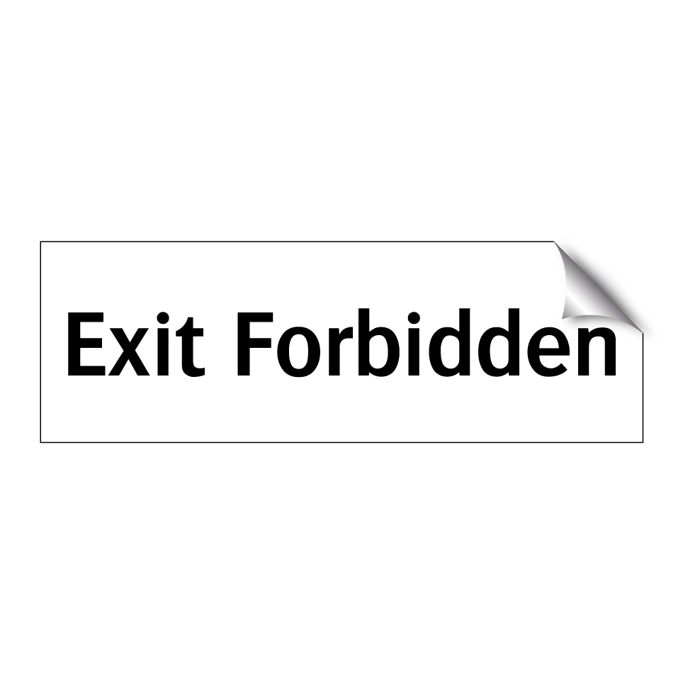 Exit Forbidden