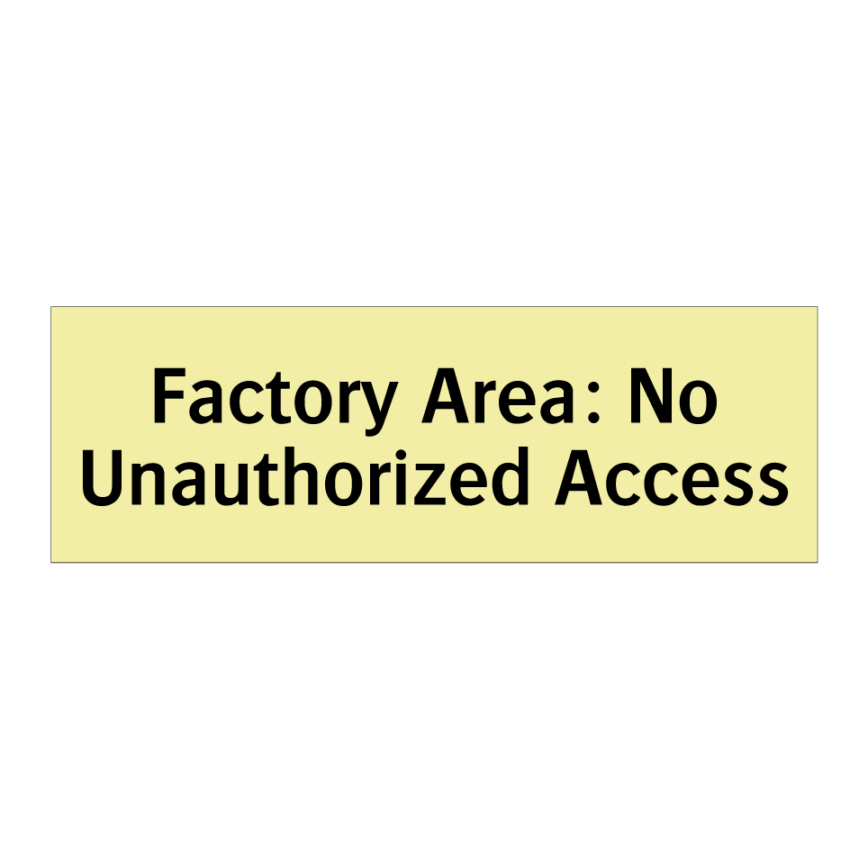 Factory Area: No Unauthorized Access