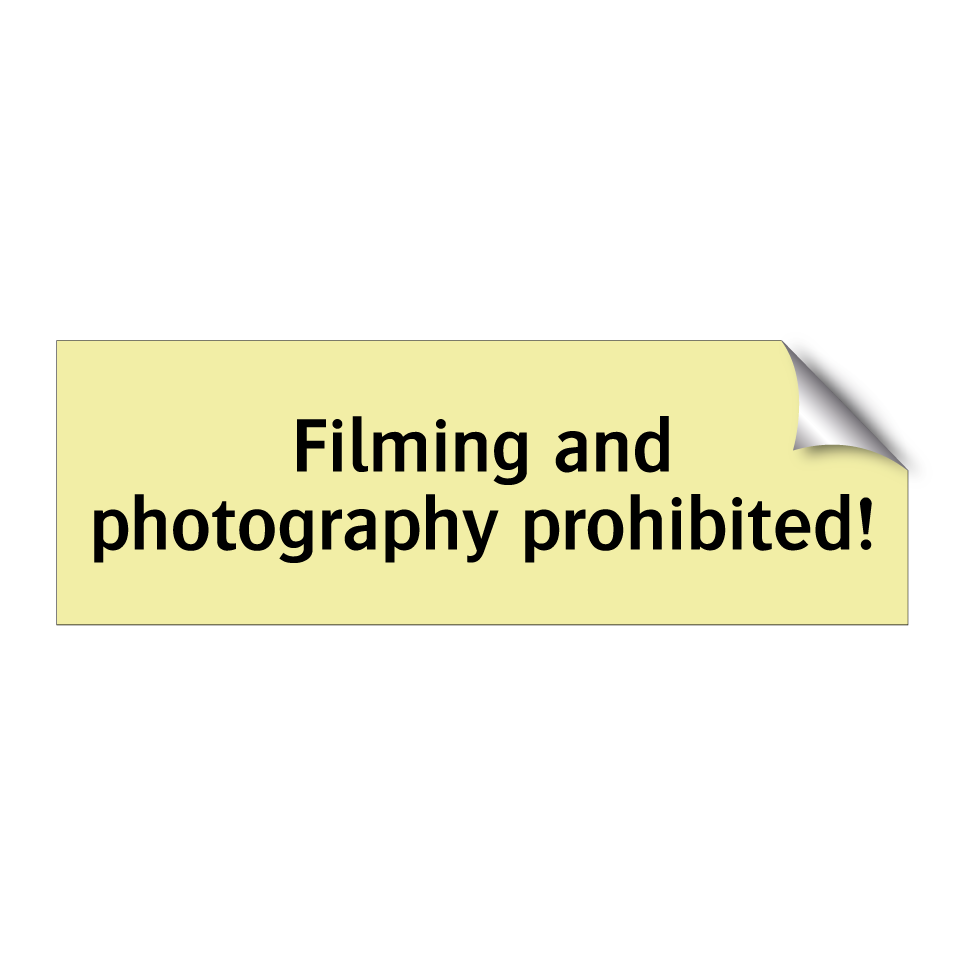 Filming and photography prohibited!