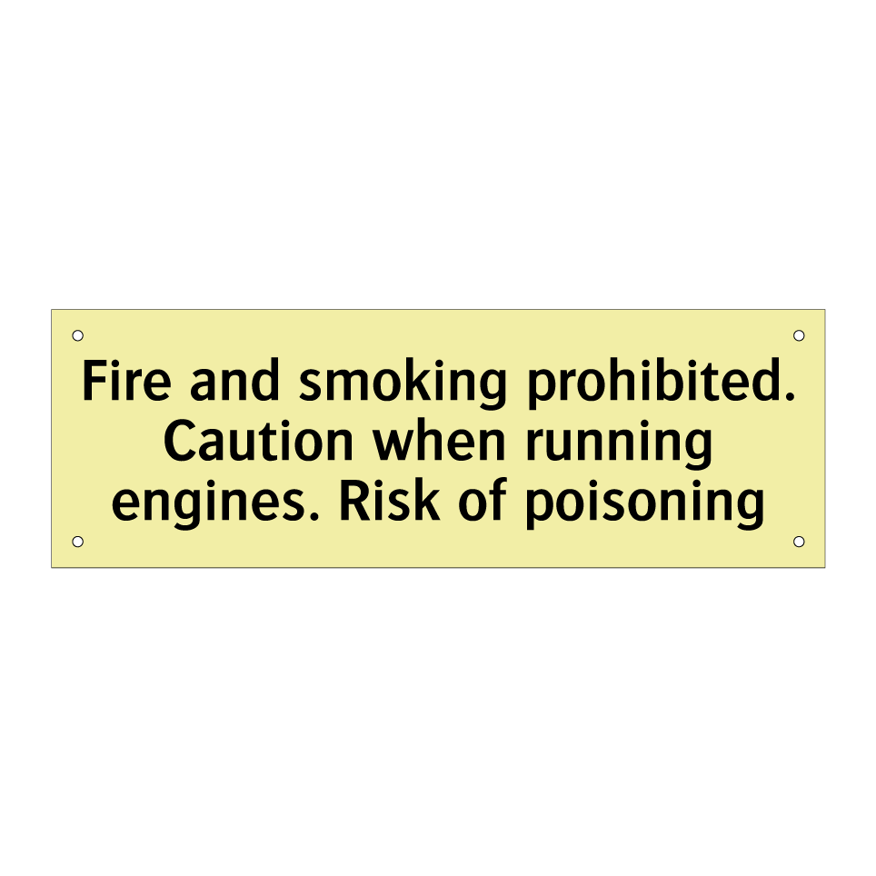 Fire and smoking prohibited. Caution when running engines. Risk of poisoning