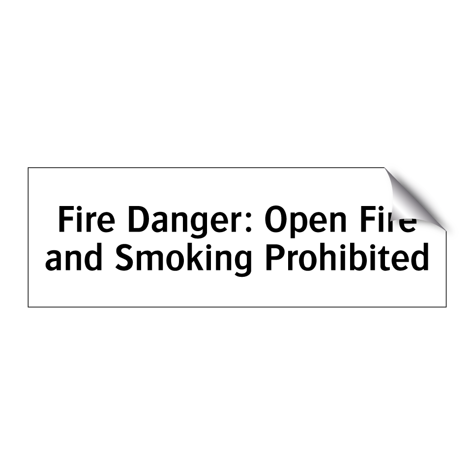 Fire Danger: Open Fire and Smoking Prohibited