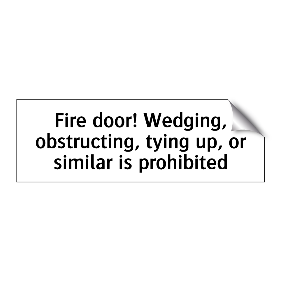 Fire door! Wedging, obstructing, tying up, or similar is prohibited