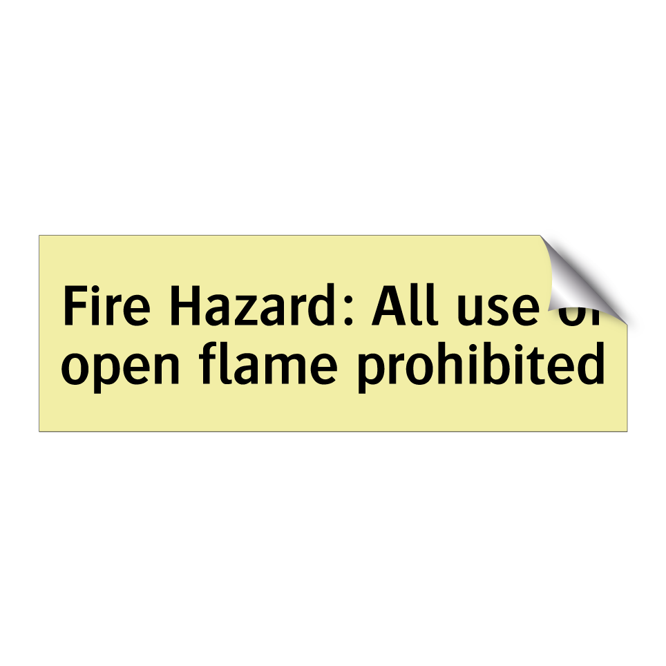 Fire Hazard: All use of open flame prohibited