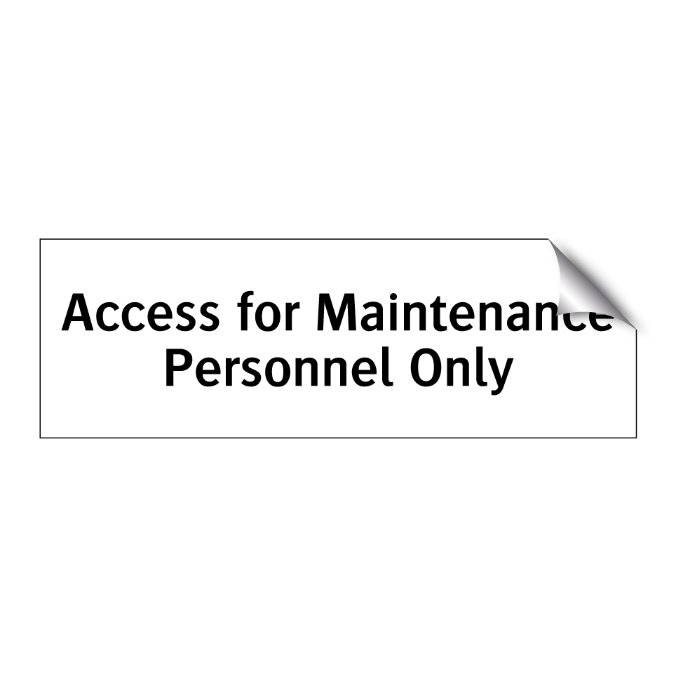 Access for Maintenance Personnel Only