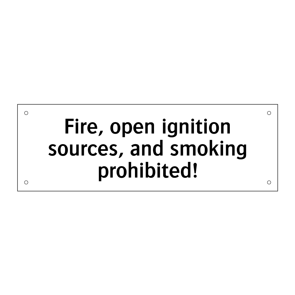 Fire, open ignition sources, and smoking prohibited!