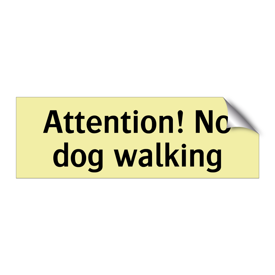 Attention! No dog walking