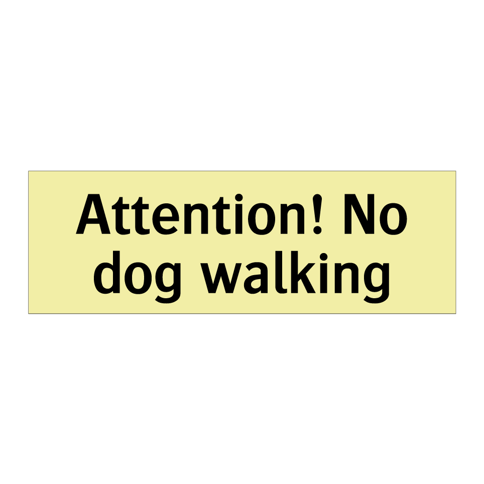 Attention! No dog walking