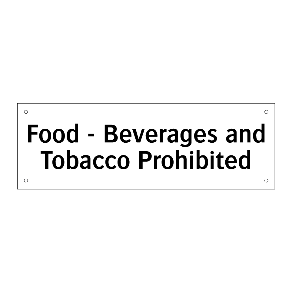 Food - Beverages and Tobacco Prohibited
