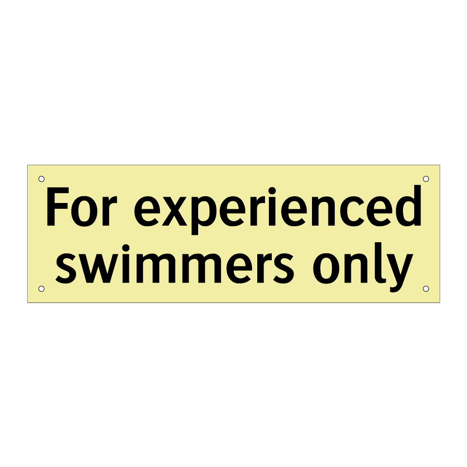 For experienced swimmers only