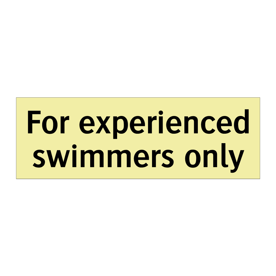 For experienced swimmers only