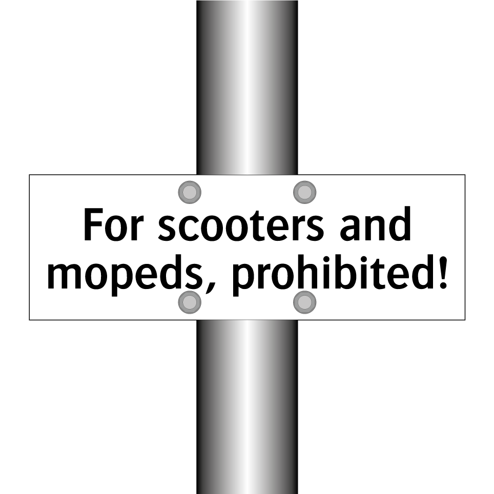 For scooters and mopeds, prohibited!