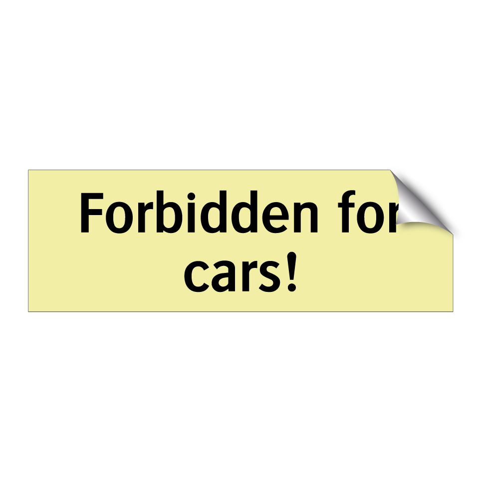 Forbidden for cars!