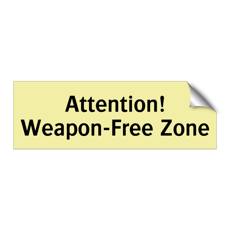 Attention! Weapon-Free Zone