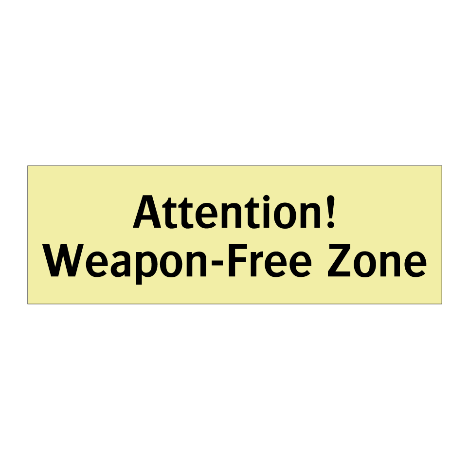 Attention! Weapon-Free Zone