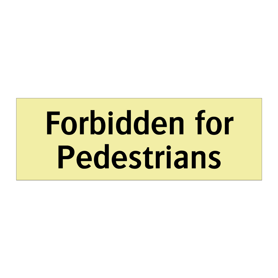 Forbidden for Pedestrians