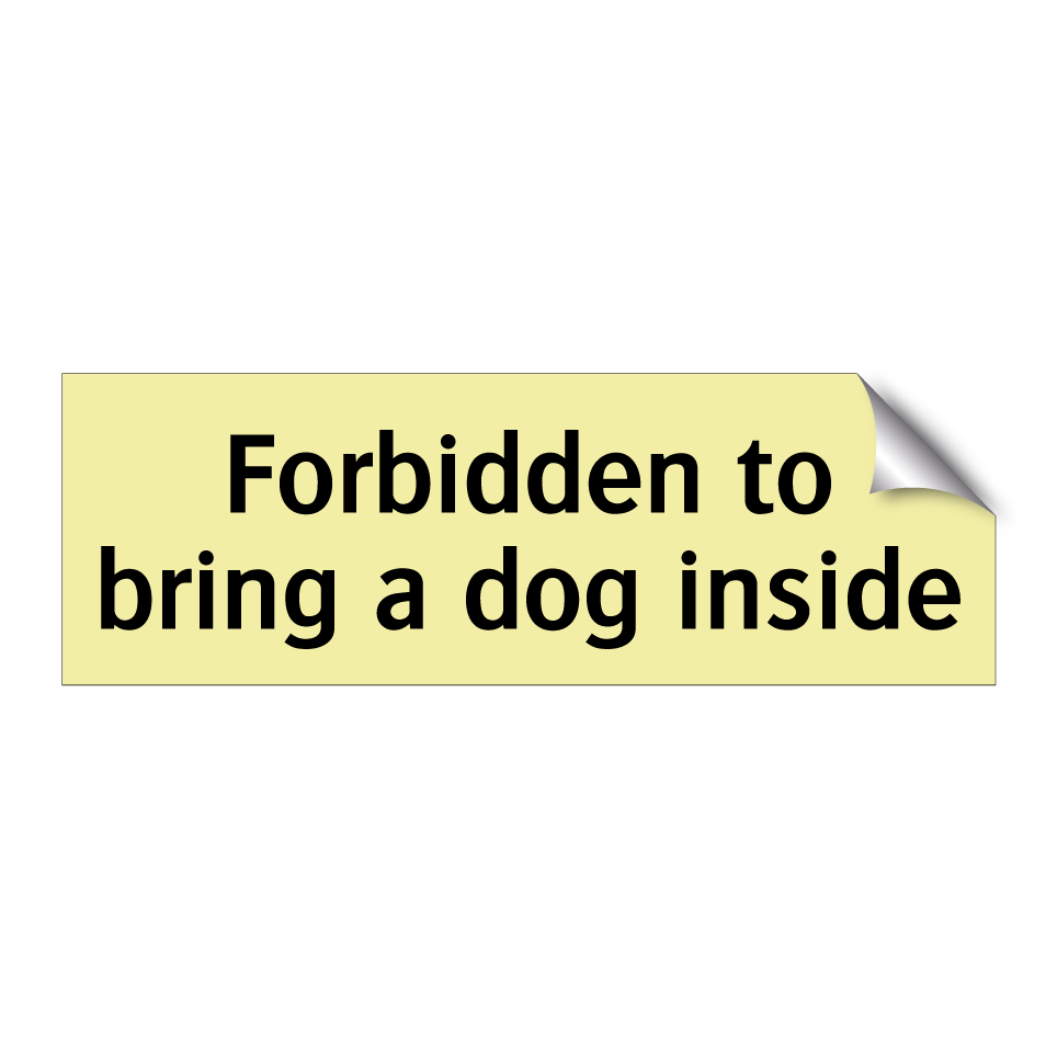 Forbidden to bring a dog inside