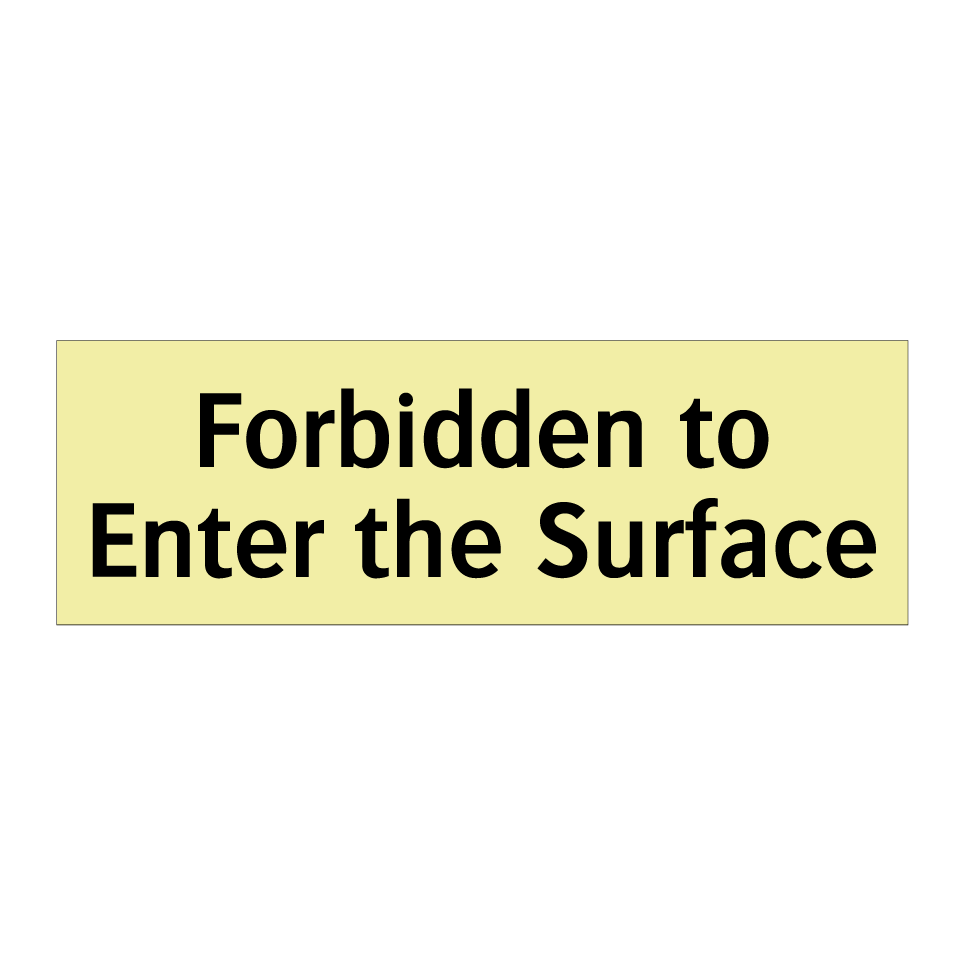 Forbidden to Enter the Surface