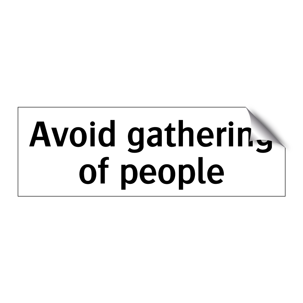 Avoid gathering of people