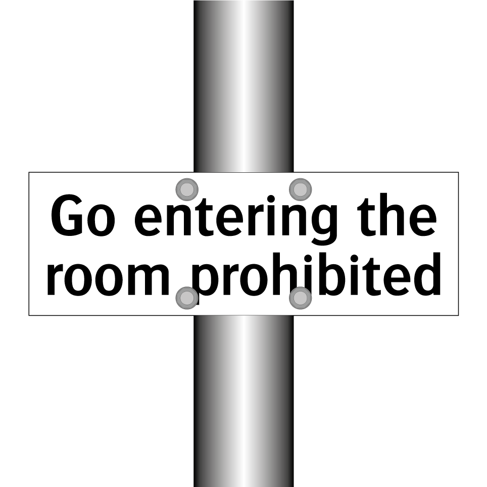 Go entering the room prohibited