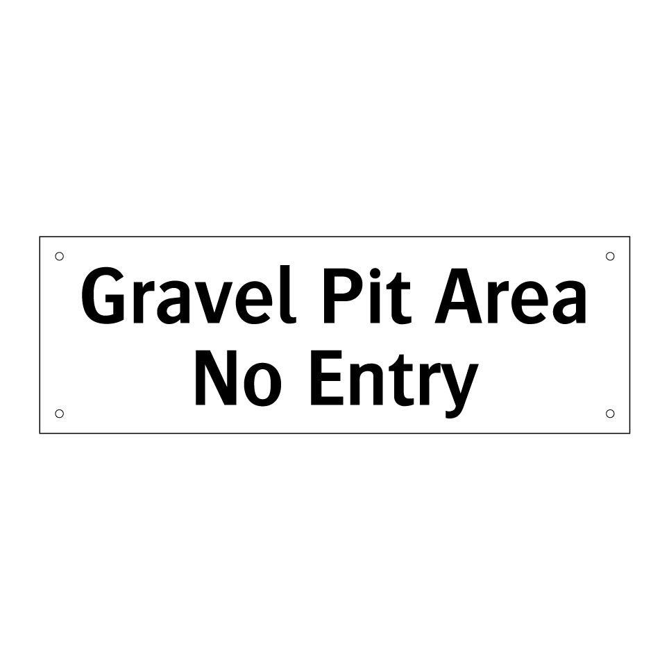 Gravel Pit Area No Entry