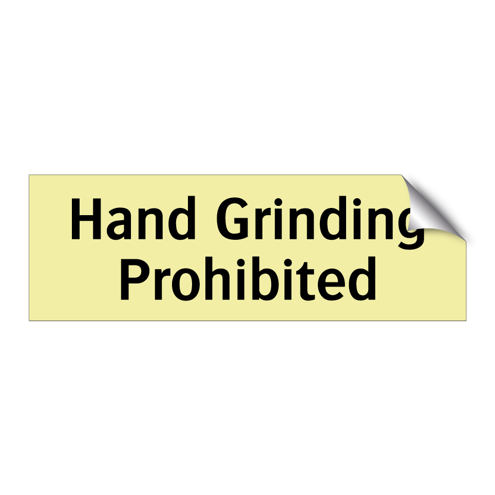 Hand Grinding Prohibited