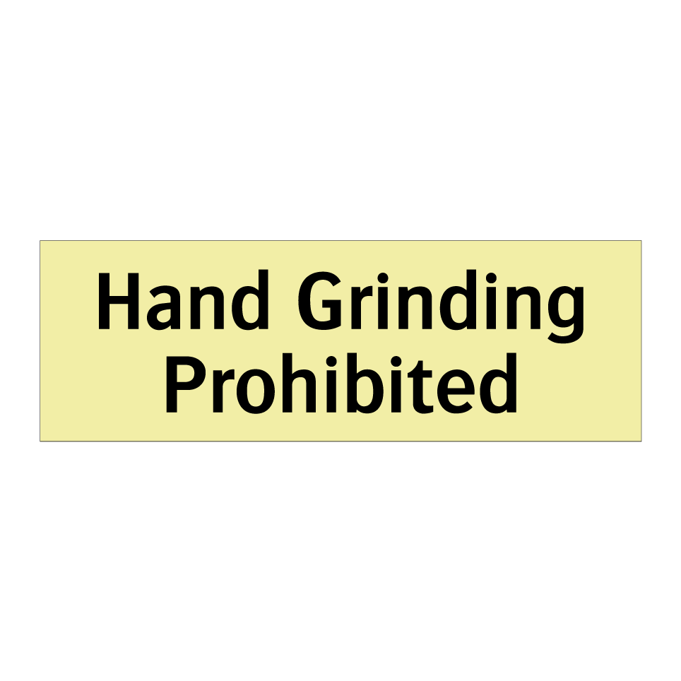 Hand Grinding Prohibited