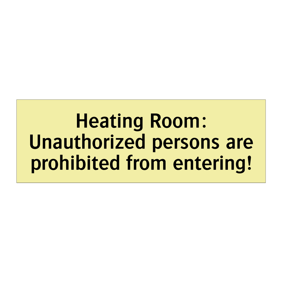 Heating Room: Unauthorized persons are prohibited from entering!
