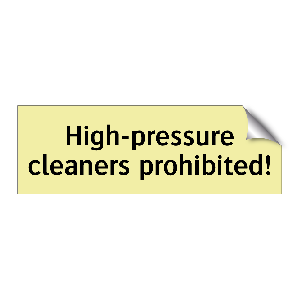 High-pressure cleaners prohibited!