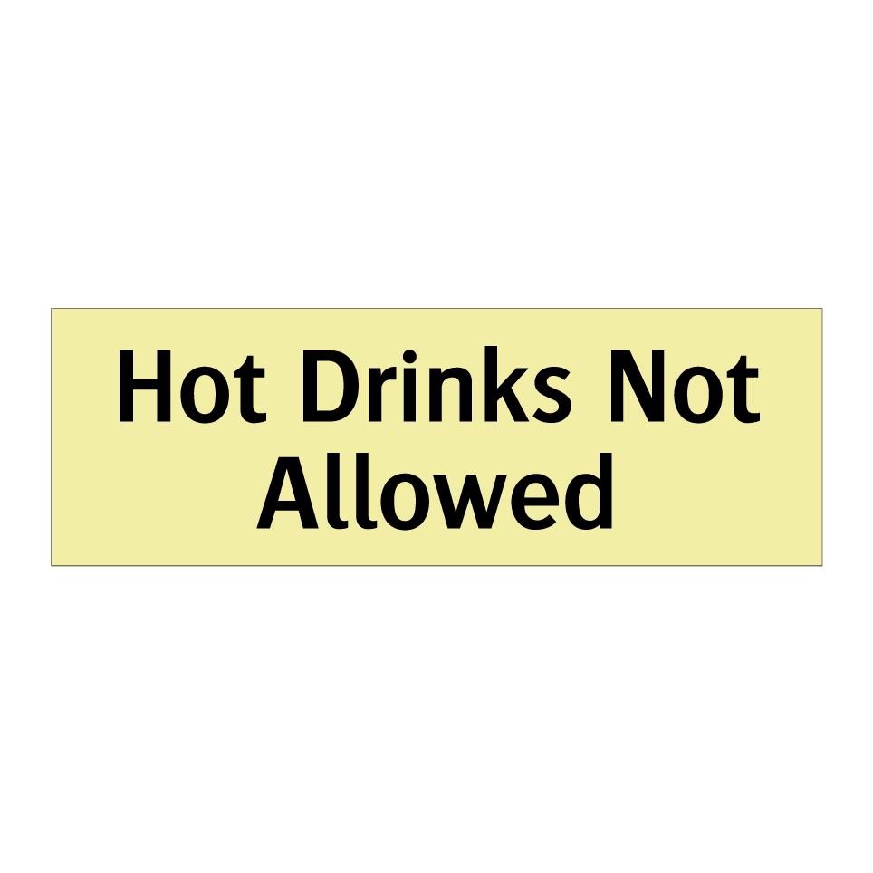 Hot Drinks Not Allowed
