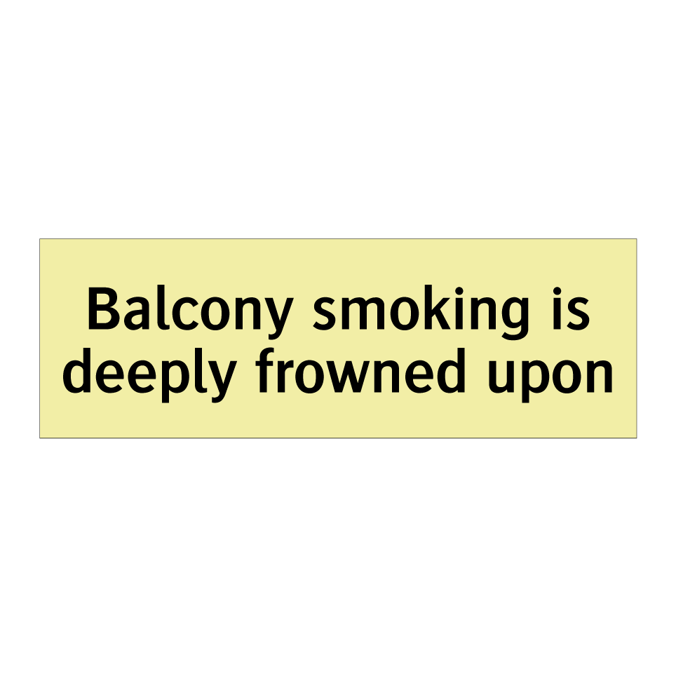Balcony smoking is deeply frowned upon