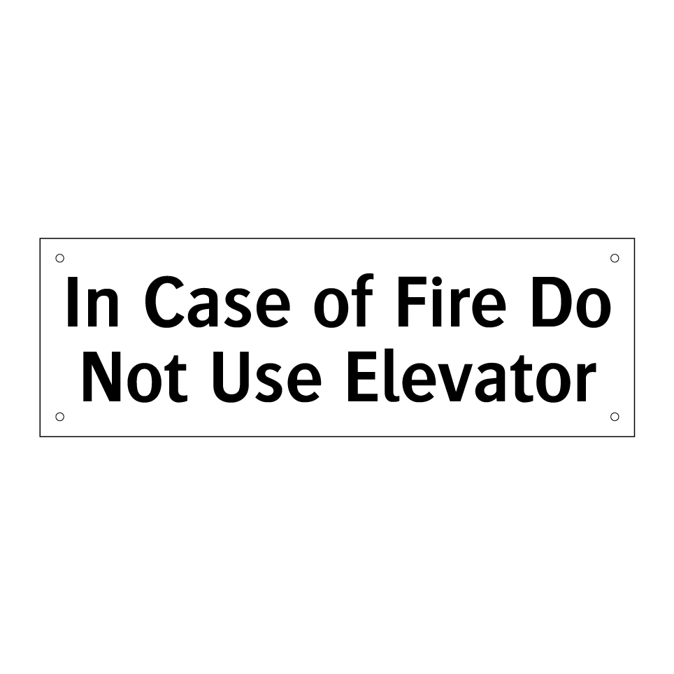 In Case of Fire Do Not Use Elevator