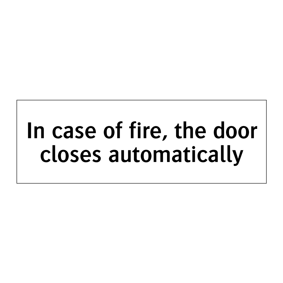 In case of fire, the door closes automatically