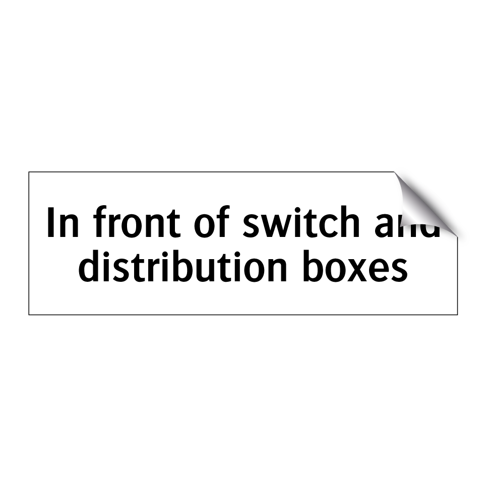 In front of switch and distribution boxes