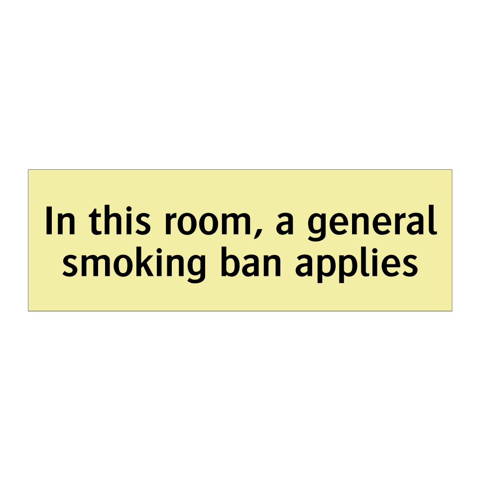 In this room, a general smoking ban applies