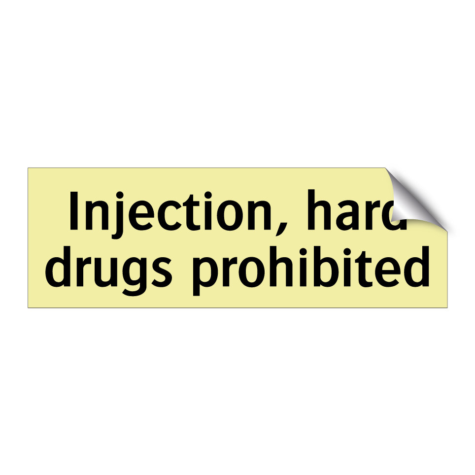 Injection, hard drugs prohibited