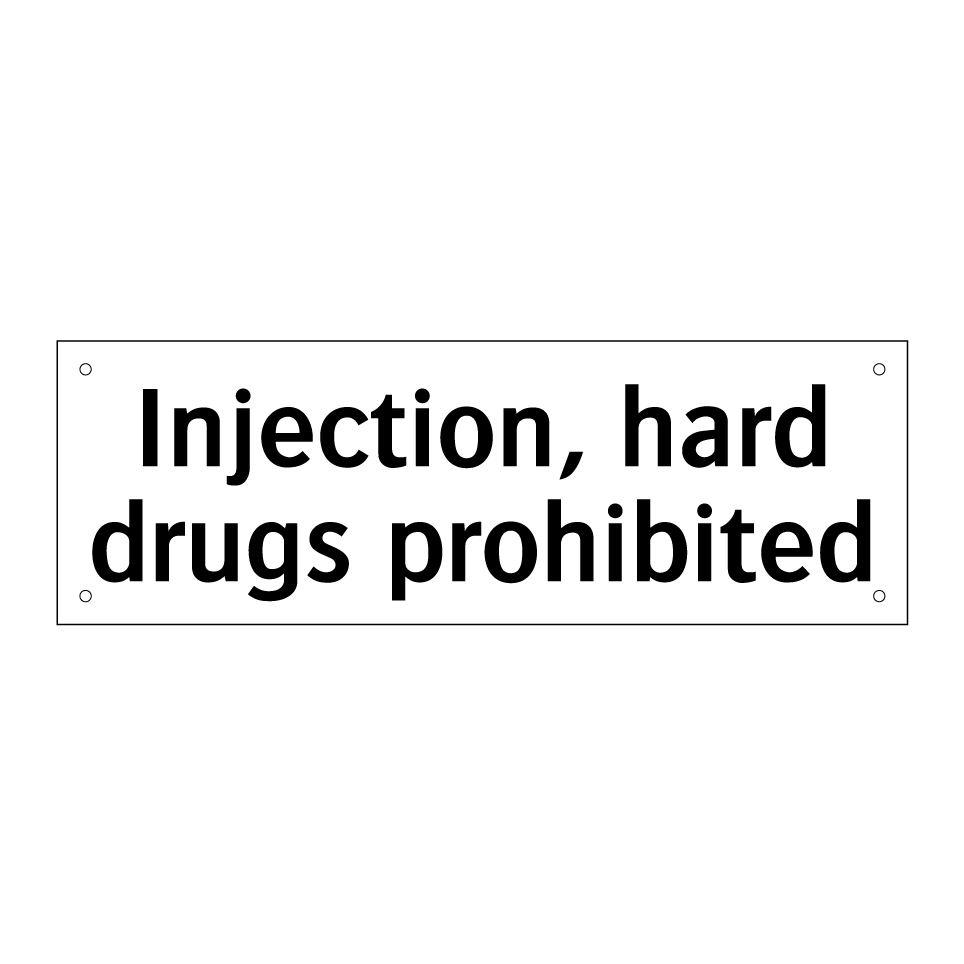 Injection, hard drugs prohibited