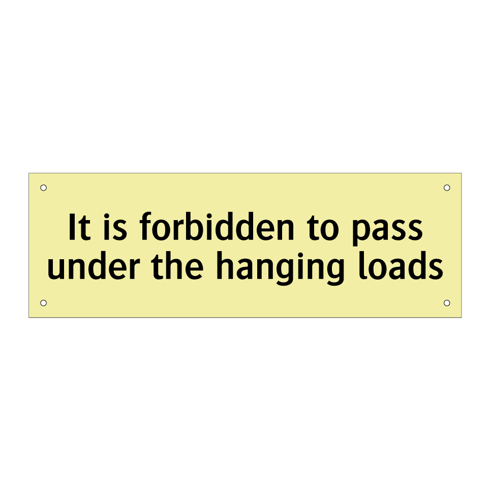 It is forbidden to pass under the hanging loads