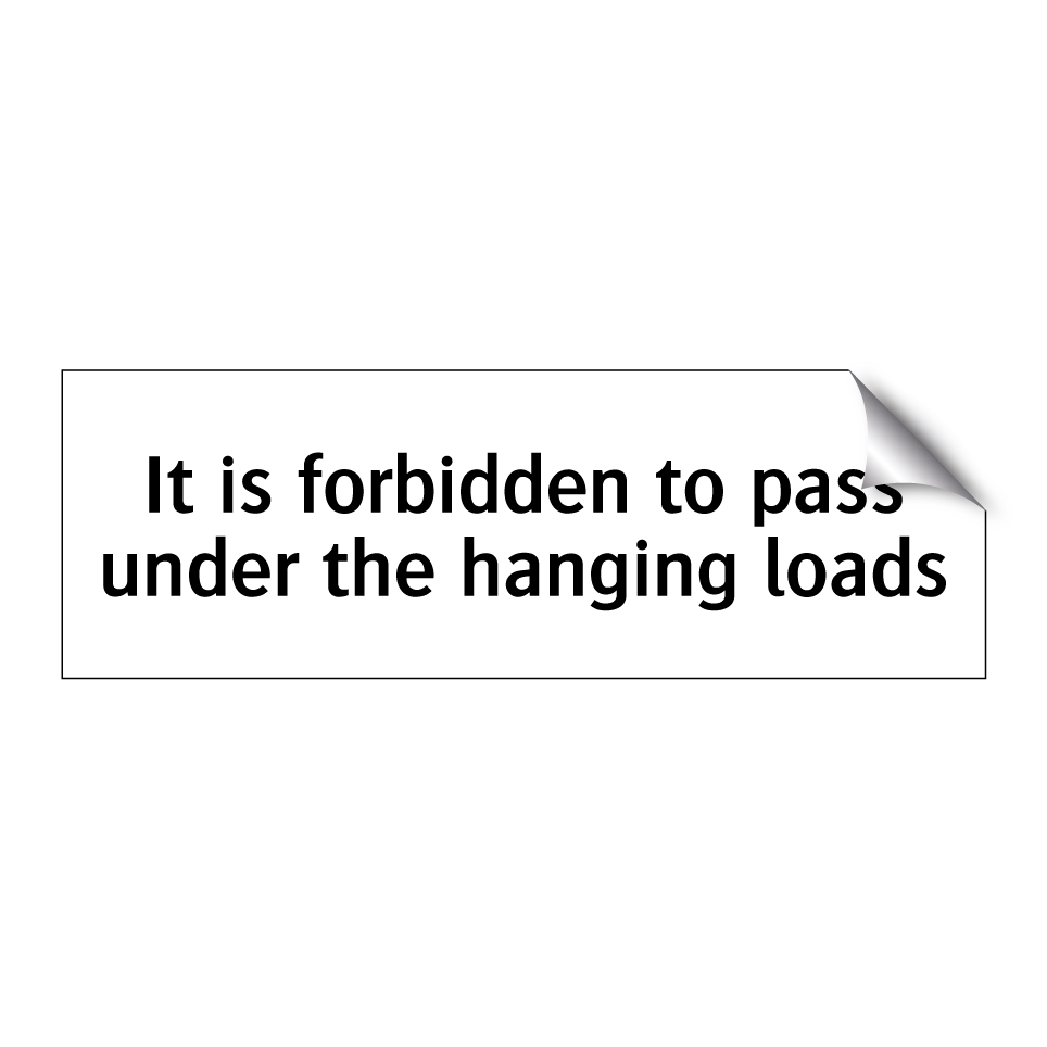 It is forbidden to pass under the hanging loads