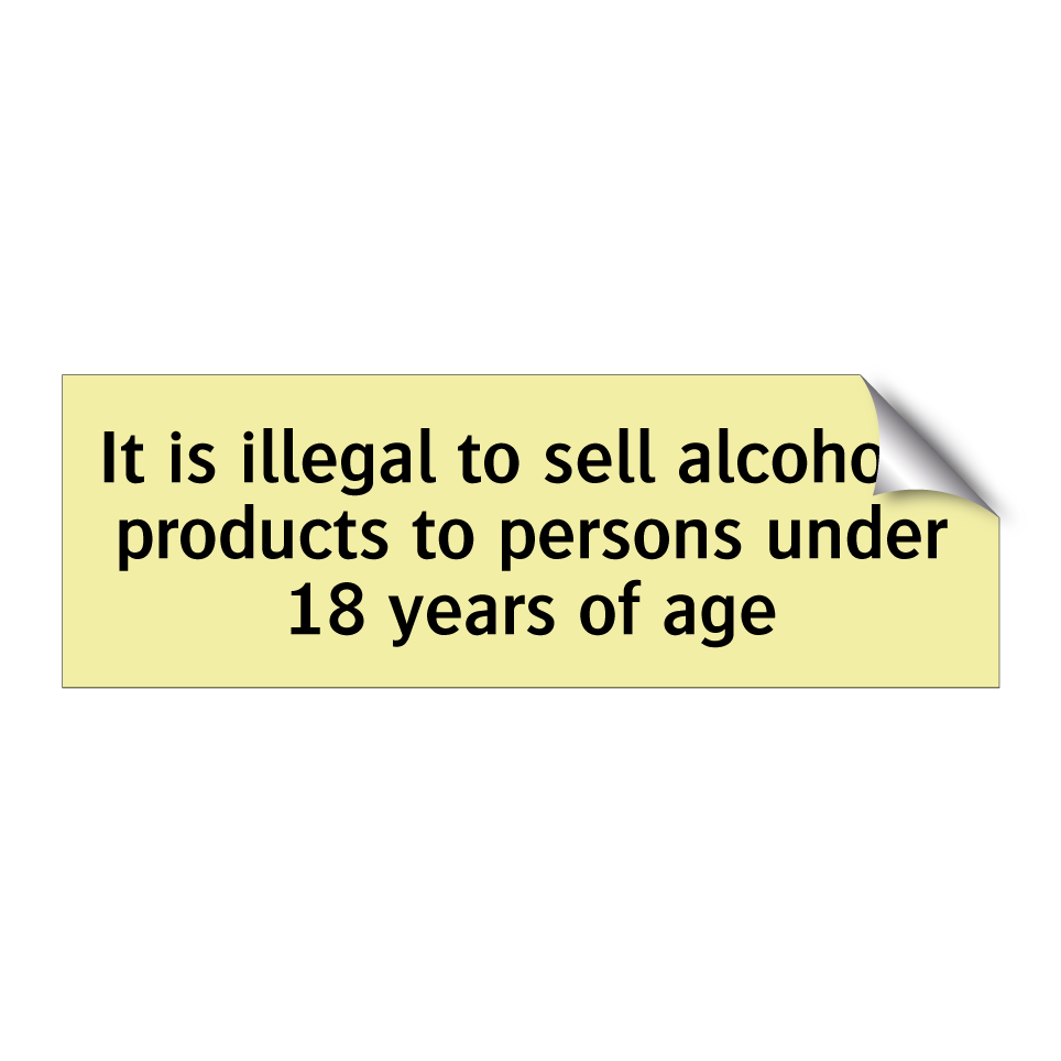 It is illegal to sell alcoholic products to persons under 18 years of age
